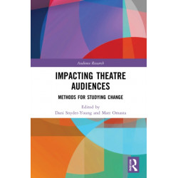 Impacting Theatre Audiences: Methods for Studying Change