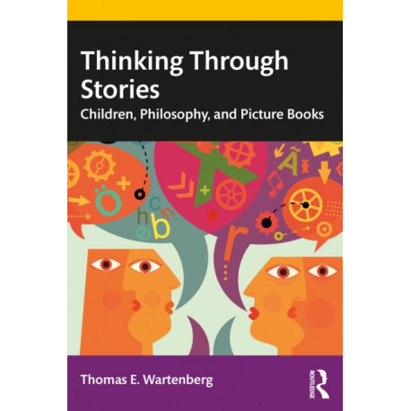 Thinking Through Stories: Children, Philosophy, and Picture Books
