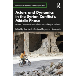 Actors and Dynamics in the Syrian Conflict's Middle Phase: Between Contentious Politics, Militarization and Regime Resilience