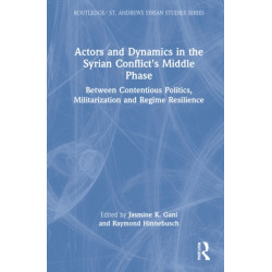 Actors and Dynamics in the Syrian Conflict's Middle Phase: Between Contentious Politics, Militarization and Regime Resilience