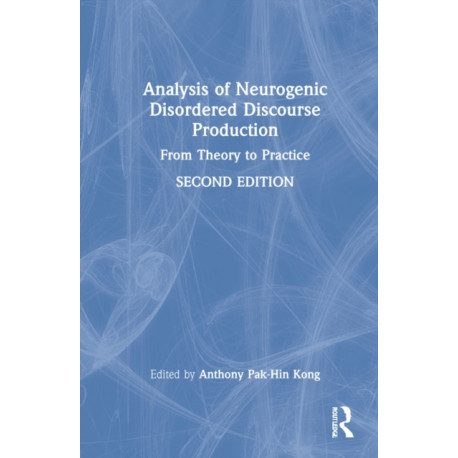 Analysis of Neurogenic Disordered Discourse Production: Theories, Assessment and Treatment