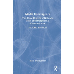Media Convergence: The Three Degrees of Network, Mass, and Interpersonal Communication