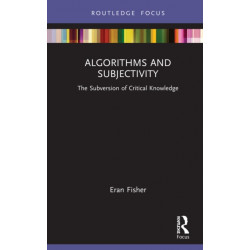 Algorithms and Subjectivity: The Subversion of Critical Knowledge