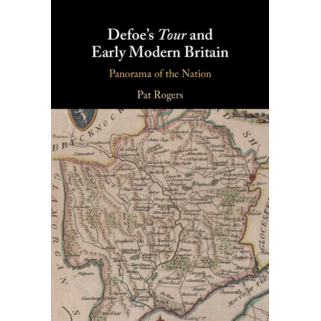 Defoe's Tour and Early Modern Britain: Panorama of the Nation