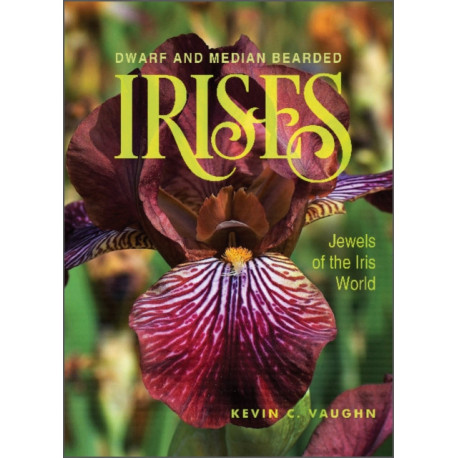 Dwarf and Median Bearded Irises: Jewels of the Iris World