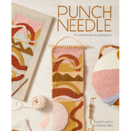 Punch Needle: 15 Contemporary Projects