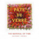 Pate de Verre: The Material of Time