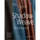 The Enigma of Shadow Weave Illuminated: Understanding Classic Drafts for Inspired Weaving Today