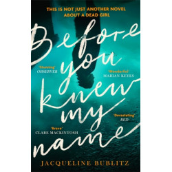 Before You Knew My Name: 'An exquisitely written, absolutely devastating novel' Red magazine