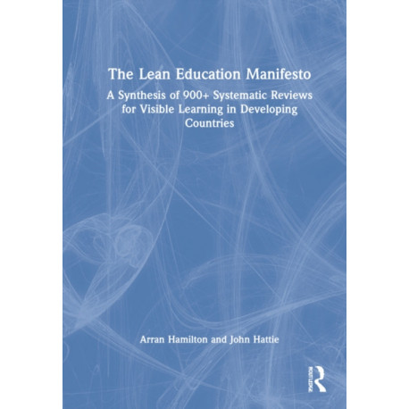 The Lean Education Manifesto: A Synthesis of 900+ Systematic Reviews for Visible Learning in Developing Countries
