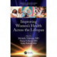 Improving Women’s Health Across the Lifespan: (a volume in the Lifestyle Medicine series)