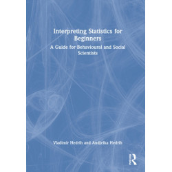 Interpreting Statistics for Beginners: A Guide for Behavioural and Social Scientists