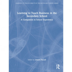 Learning to Teach Business in the Secondary School: A Companion to School Experience