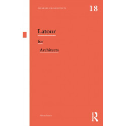 Latour for Architects: Thinkers for Architects