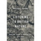 Listening to British Nature: Wartime, Radio, and Modern Life, 1914-1945