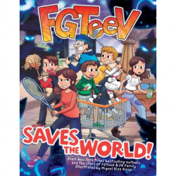 FGTeeV Saves the World!: A Graphic Novel