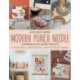 Modern Punch Needle: Modern and Fresh Punch Needle Projects