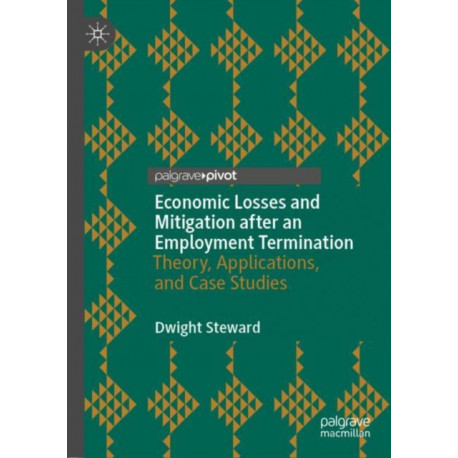 Economic Losses and Mitigation after an Employment Termination: Theory, Applications, and Case Studies