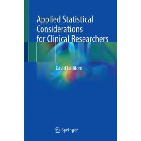 Applied Statistical Considerations for Clinical Researchers