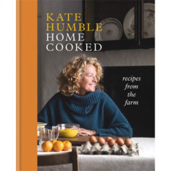 Home Cooked: Recipes from the Farm
