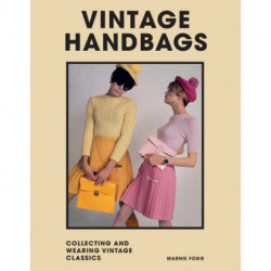 Vintage Handbags: Collecting and wearing designer classics