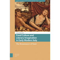 Food Culture and Literary Imagination in Early Modern Italy: The Renaissance of Taste