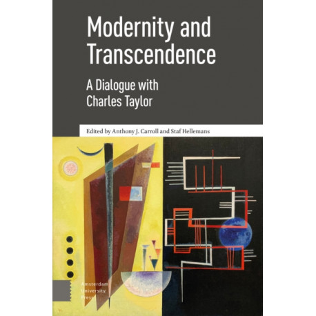 Modernity and Transcendence: A Dialogue with Charles Taylor