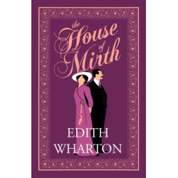 The House of Mirth: Annotated Edition (Alma Classics Evergreens)