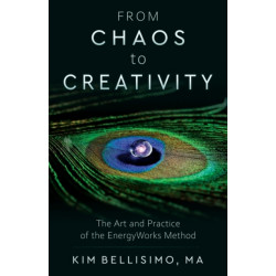 From Chaos to Creativity: The Art and Practice of the Energyworks Method