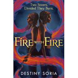 Fire with Fire: The epic contemporary fantasy of dragons and sisterhood