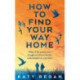 How To Find Your Way Home