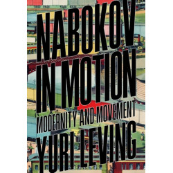 Nabokov in Motion: Modernity and Movement