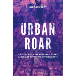 Urban Roar: A Psychophysical Approach to the Design of Affective Environments