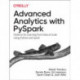 Advanced Analytics with PySpark: Patterns for Learning from Data at Scale Using Python and Spark