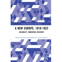 A New Europe, 1918-1923: Instability, Innovation, Recovery