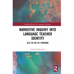 Narrative Inquiry into Language Teacher Identity: ALTs in the JET Program