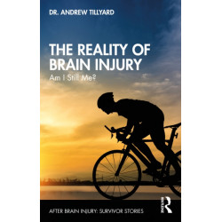 The Reality of Brain Injury: Am I Still Me?