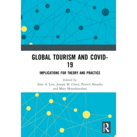 Global Tourism and COVID-19: Implications for Theory and Practice