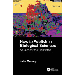 How to Publish in Biological Sciences: A Guide for the Uninitiated