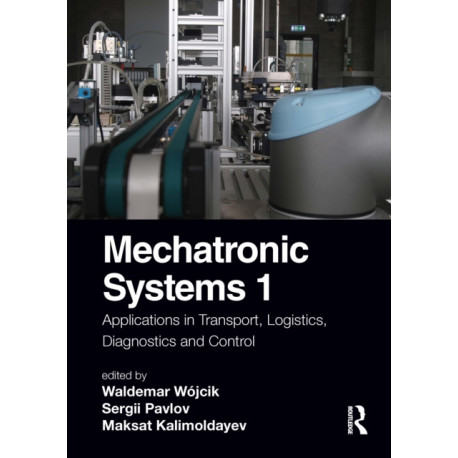 Mechatronic Systems 1: Applications in Transport, Logistics, Diagnostics, and Control