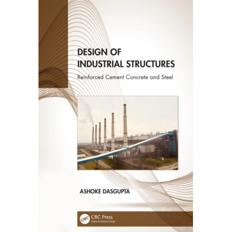 Design of Industrial Structures: Reinforced Cement Concrete and Steel