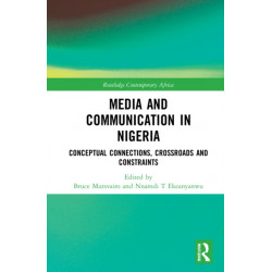 Media and Communication in Nigeria: Conceptual Connections, Crossroads and Constraints