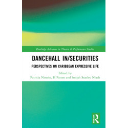 Dancehall In/Securities: Perspectives on Caribbean Expressive Life