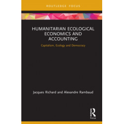 Humanitarian Ecological Economics and Accounting: Capitalism, Ecology and Democracy