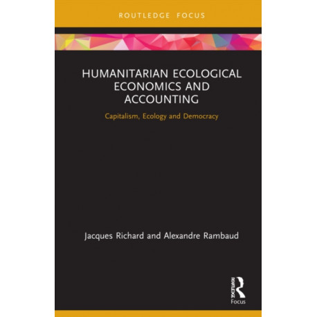 Humanitarian Ecological Economics and Accounting: Capitalism, Ecology and Democracy