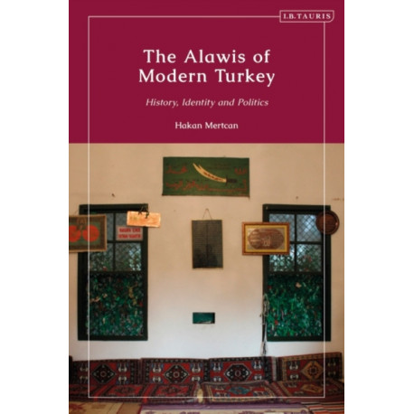 The Alawis of Modern Turkey: History, Identity and Politics