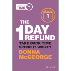 The 1 Day Refund: Take Back Time, Spend it Wisely