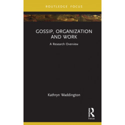 Gossip, Organization and Work: A Research Overview