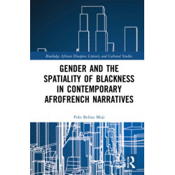 Gender and the Spatiality of Blackness in Contemporary AfroFrench Narratives
