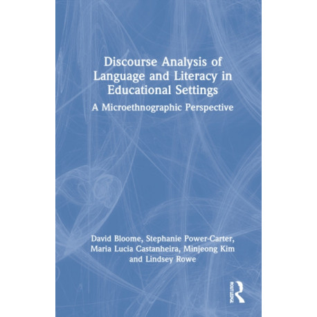Discourse Analysis of Languaging and Literacy Events in Educational Settings: A Microethnographic Perspective